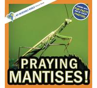 Praying Mantises!: A My Incredible World Picture Book for Children (My Incredible World: Nature and Animal Picture Books for Children)