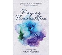 Praying Personalities: Finding Your Natural Prayer Style