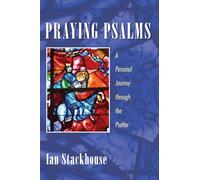 Praying Psalms: A Personal Journey through the Psalter
