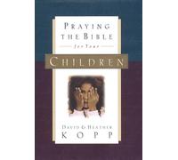 Praying the Bible for Your Children