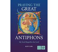 Praying the Great O Antiphons: My Soul Magnifies the Lord