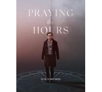 Praying The Hours Part Two: The Journey Concludes