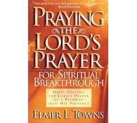 Praying the Lord's Prayer for Spiritual Breakthrough