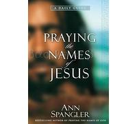 Praying the Names of Jesus: A Daily Guide