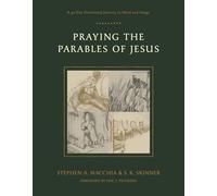 Praying the Parables of Jesus: A 40-Day Devotional Journey in Word and Image