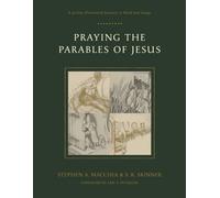 Praying the Parables of Jesus : A 40-Day Devotional Journey in Word and Image