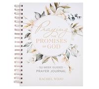 Praying the Promises of God; A 52-Week Guided Prayer Journal