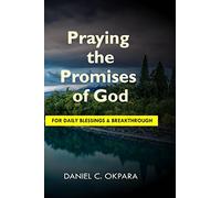 Praying the Promises of God for Daily Blessings and Breakthrough