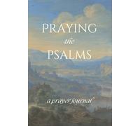 Praying the Psalms: A Prayer Journal