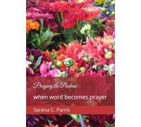Praying the Psalms:: when word becomes prayer