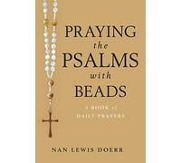 Praying the Psalms with Beads: A Book of Daily Prayers