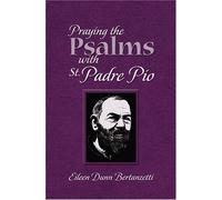 Praying the Psalms with Padre Pio