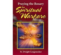 Praying the Rosary for Spiritual Warfare