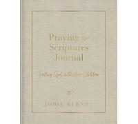 Praying the Scriptures Journal: Trusting God with Your Children