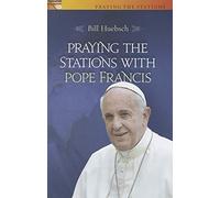 Praying the Stations with Pope Francis