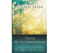Praying the Ten Commandments: Mercy Triumphs over Judgment