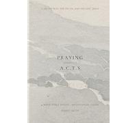 Praying Through A.C.T.S (Devotional Guide): Adoration, Confession, Thanksgiving, Supplication