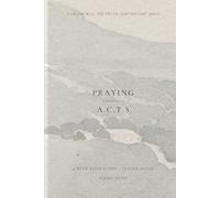 Praying Through A.C.T.S (Leader Guide): Adoration, Confession, Thanksgiving, Supplication