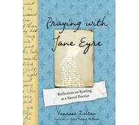 Praying with Jane Eyre : Reflections on Reading as a Sacred Practice