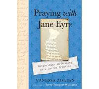 Praying with Jane Eyre : Reflections on Reading as a Sacred Practice