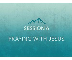 Praying with Jesus