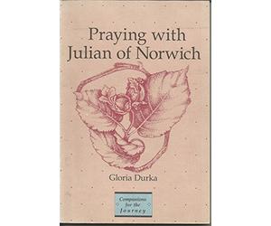 Praying with Julian of Norwich (Companions for the Journey)