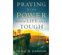 Praying with Power When Life Gets Tough