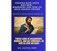 Praying With Saint Matthew; Biography, Bible reflections And Nine (9) Days Novena Prayer (Catholic saints)