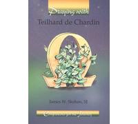 Praying with Teilhard De Chardin (Companions for the Journey)