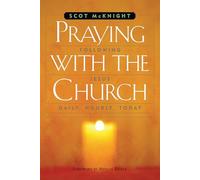 Praying with the Church: Following Jesus Daily, Hourly, Today