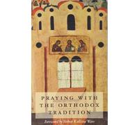 Praying with the Orthodox Tradition