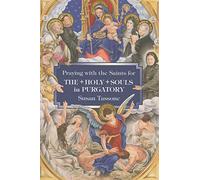 Praying with the Saints for the Holy Souls in Purgatory
