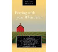 Praying with Your Whole Heart (Paraclete Essentials)