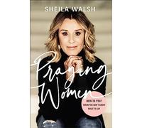 Praying Women: How to Pray When You Don't Know What to Say