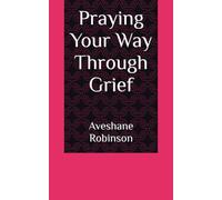 Praying Your Way Through Grief