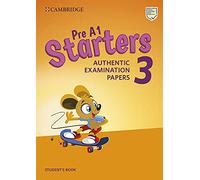 Pre A1 Starters 3 Student's Book: Authentic Examination Papers