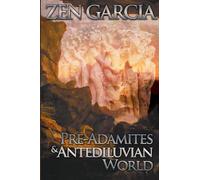 Pre-Adamites And The Antediluvian World : The World That Then Was