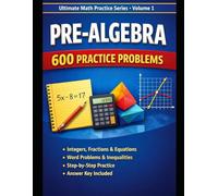 Pre-Algebra: 600 Practice Problems: Expressions · Integers · Fractions · Equations · Word Problems · Full Solutions