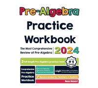 Pre-Algebra Practice Workbook: The Most Comprehensive Review of Pre-Algebra