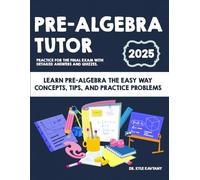 Pre-Algebra tutor: Learn Pre-Algebra the Easy Way-Concepts, Tips, and Practice Problems