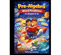 Pre-Algebra Word Problems for Grades 5-6: Mixed Operations • Algebraic Thinking • Test-Ready Practice (Upper Elementary Math Mastery Series)