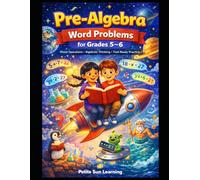 Pre-Algebra Word Problems for Grades 5-6: Mixed Operations • Algebraic Thinking • Test-Ready Practice (Upper Elementary Math Mastery Series)