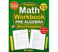 Pre Algebra Word Problems Workbook For Grades 7-9: Pre Algebra Word Problems Practice Workbook For 7th & 8th and 9th Grade With 2000 Exercises With ... Word Problems Worksheets For Grades 7-9
