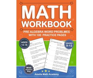 Pre Algebra Word Problems Workbook For Grades 9-12: Pre Algebra Word Problems Workbook For Kids Ages 14-18 With 100 Practice Pages With Answers | Pre ... Grades 9-12 | Math Homeschool For Grades 9-12