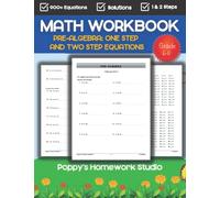 Pre Algebra Workbook Grade 6 7 And 8 (One And Two Step Equations) For Ages 11-14 Years Old: Math Worksheets For Sixth, Seventh & Eight Grade (OVER ... (5th and 6th Grade Educational Resources)