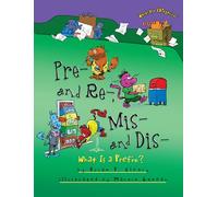 Pre and Re Mis and Dis: What is a Prefix (Words are CATegorical)