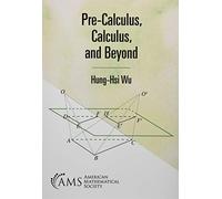 Pre-Calculus, Calculus, and Beyond