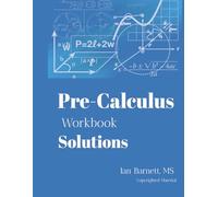 Pre-Calculus Workbook Solutions: Pre-Calculus Workbook | 8.5 x 11 inches | 200+ Solutions| (Pre-Calculus Workbook and Solutions Manual |8.5 X 11 inches |200+ Questions and Solutions)