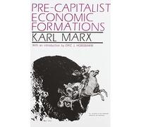 Pre-Capitalist Economic Formations. Edited And With An Introduction By E.J.Hobsbawm