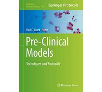 Pre-Clinical Models: Techniques and Protocols: 1916 (Methods in Molecular Biology, 1916)